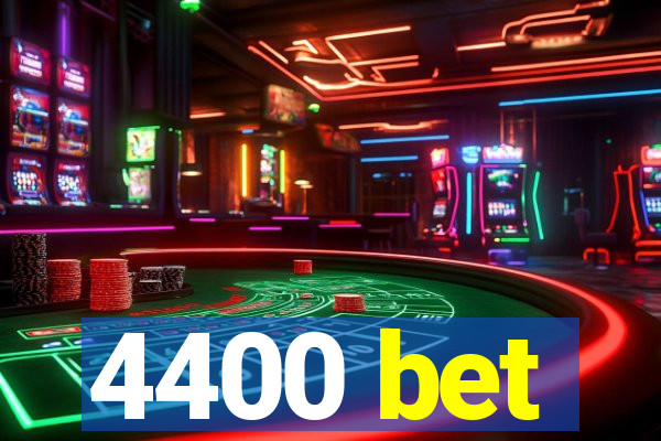 4400 bet